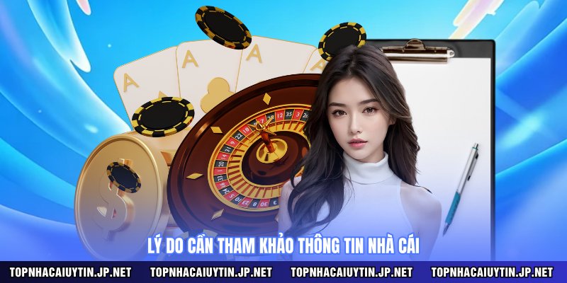 Lý do cần tham khảo thông tin nhà cái
