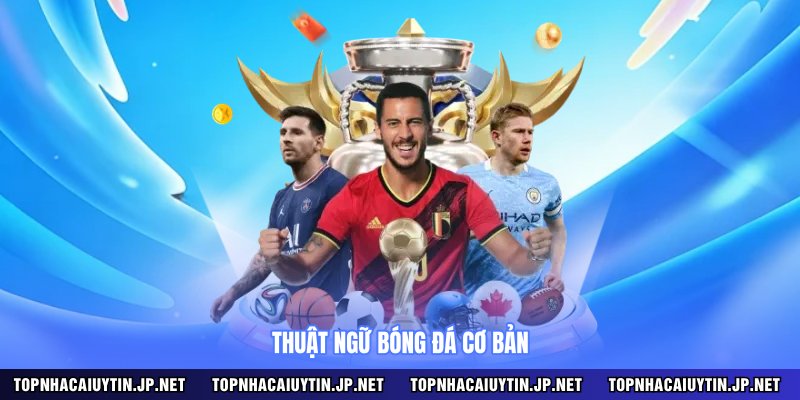 Thuật ngữ bóng đá cơ bản