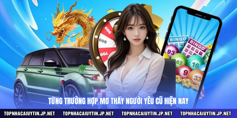 Từng trường hợp mơ thấy người yêu cũ hiện nay