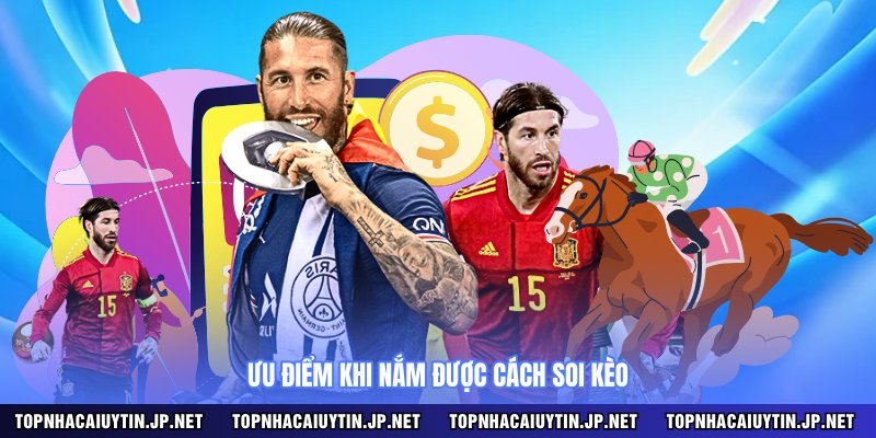 Ưu điểm khi nắm được cách soi kèo