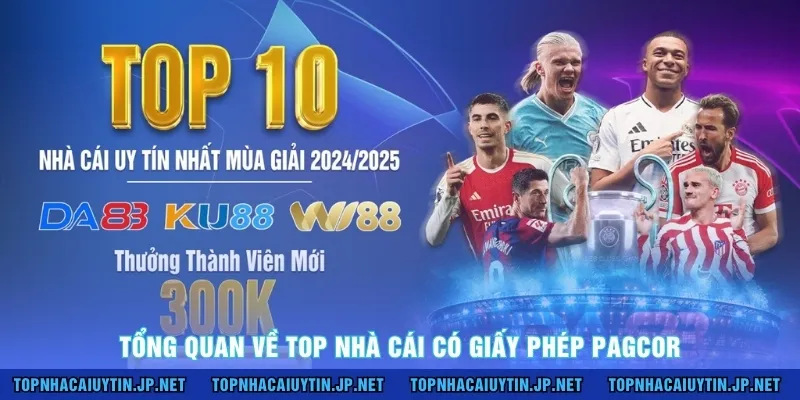 Tổng quan về top nhà cái có giấy phép PAGCOR